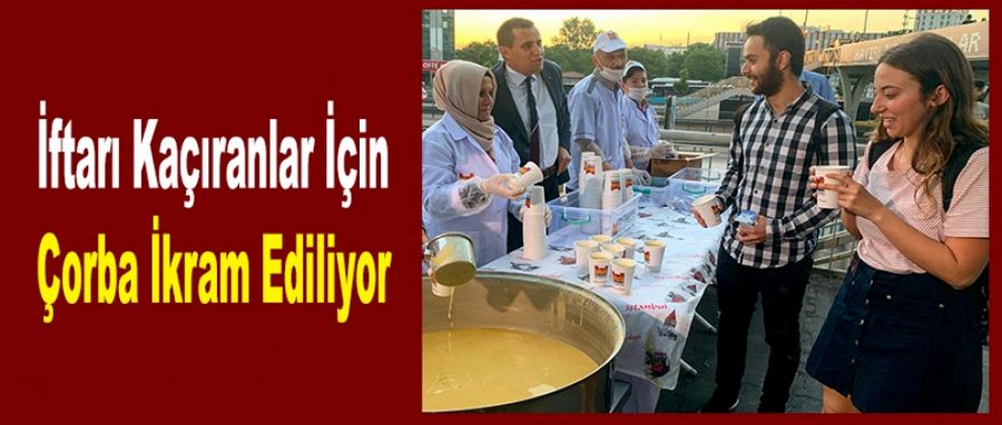 İftarı Kaçıranlara Çorba İkramı